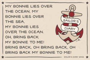 Schrift „Sailor’s Diary Sans“ im Einsatz: Liedtext „My Bonnie lies over the ocean“ als Fließtext, typografisch um einen Anker im traditionellen Tattoo-Stil gesetzt, mit Banner-Aufschrift „Sailor’s Diary“.